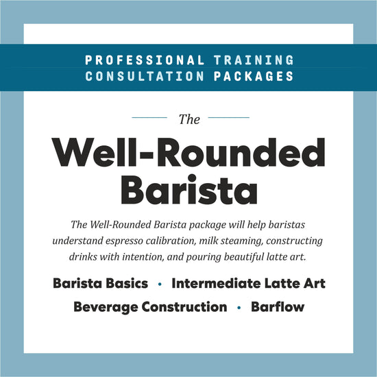 Well-Rounded Barista Professional Training Consultation