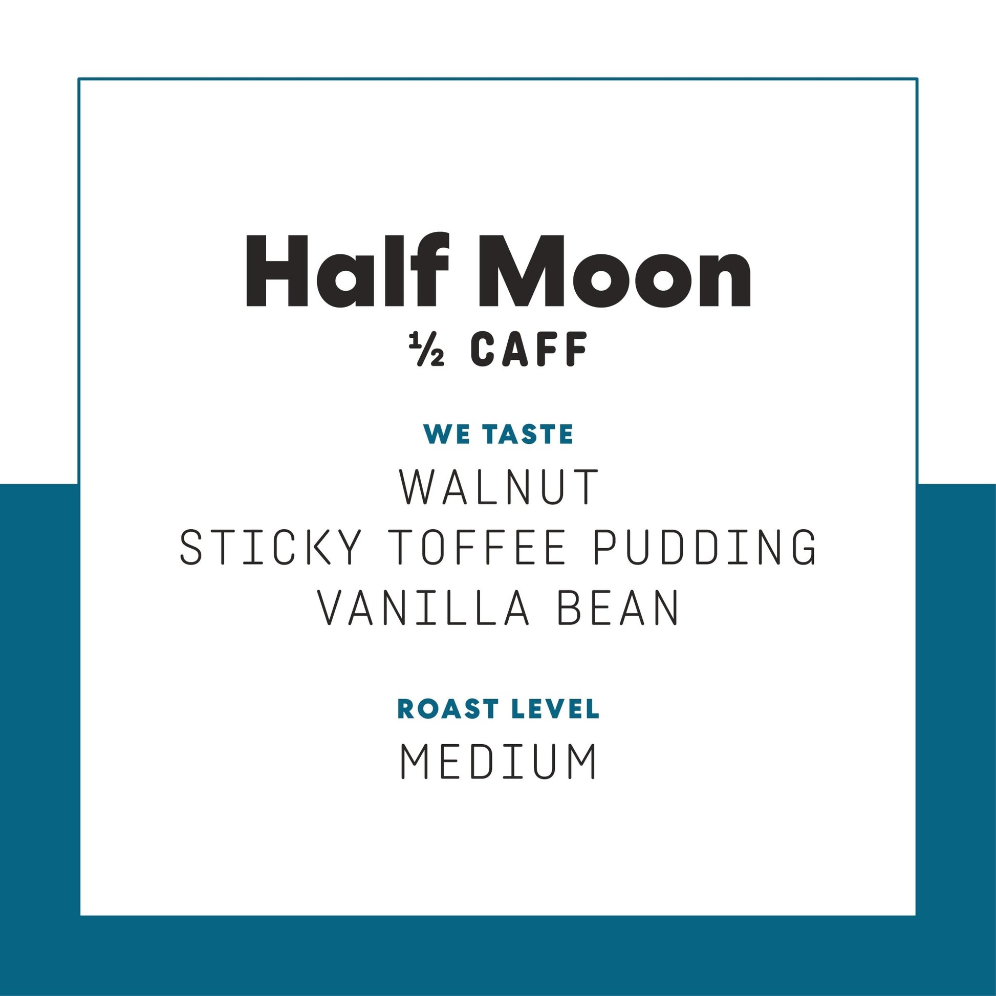 Half Moon (Half Caff) - Joe Coffee Company